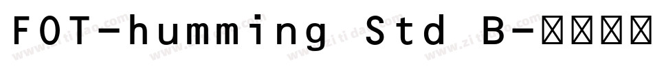 FOT-humming Std B字体转换